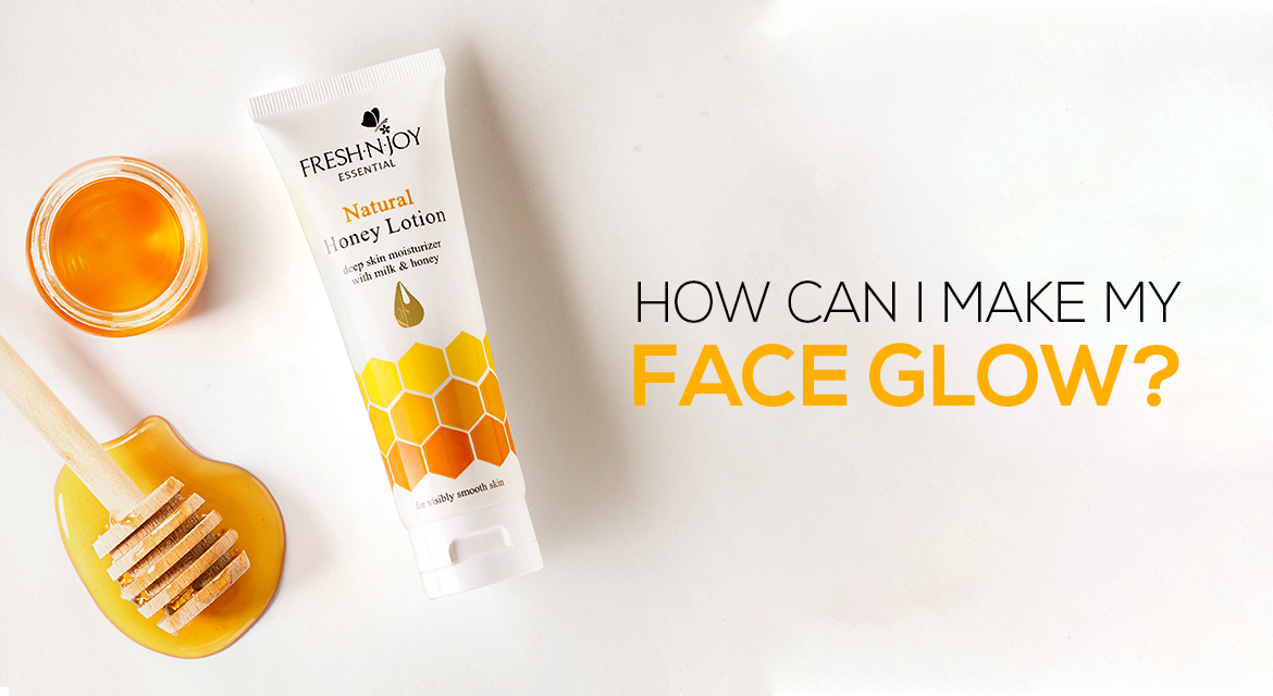 How Can You Make Your Face Glow? Fresh N Joy Essential