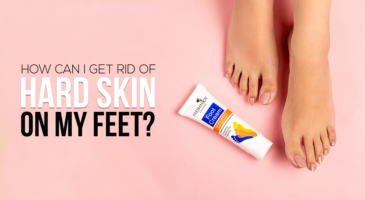 Hard skin 2025 under feet remedy